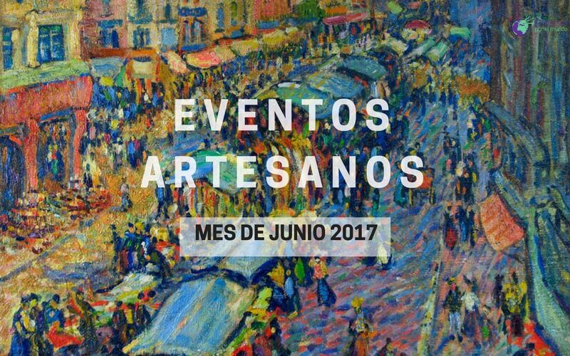 Eventos artesanos Junio 17